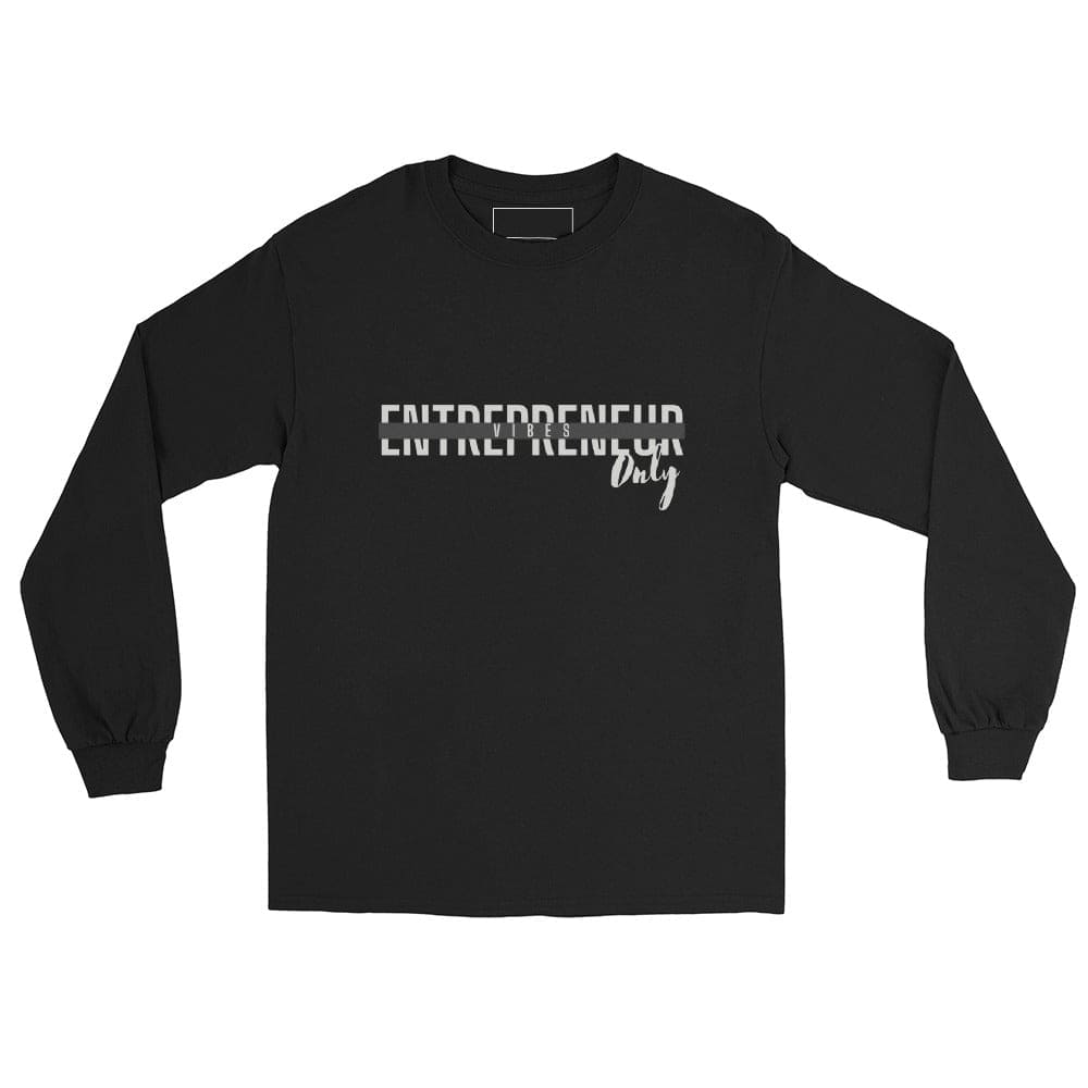 Entrepreneur Vibes Only - Unisex Long Sleeve Shirt