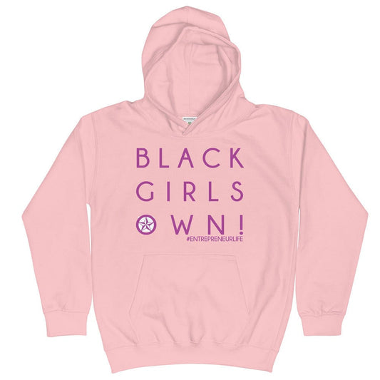 Black Girls Own! Girls Hoodie - Entrepreneur Life