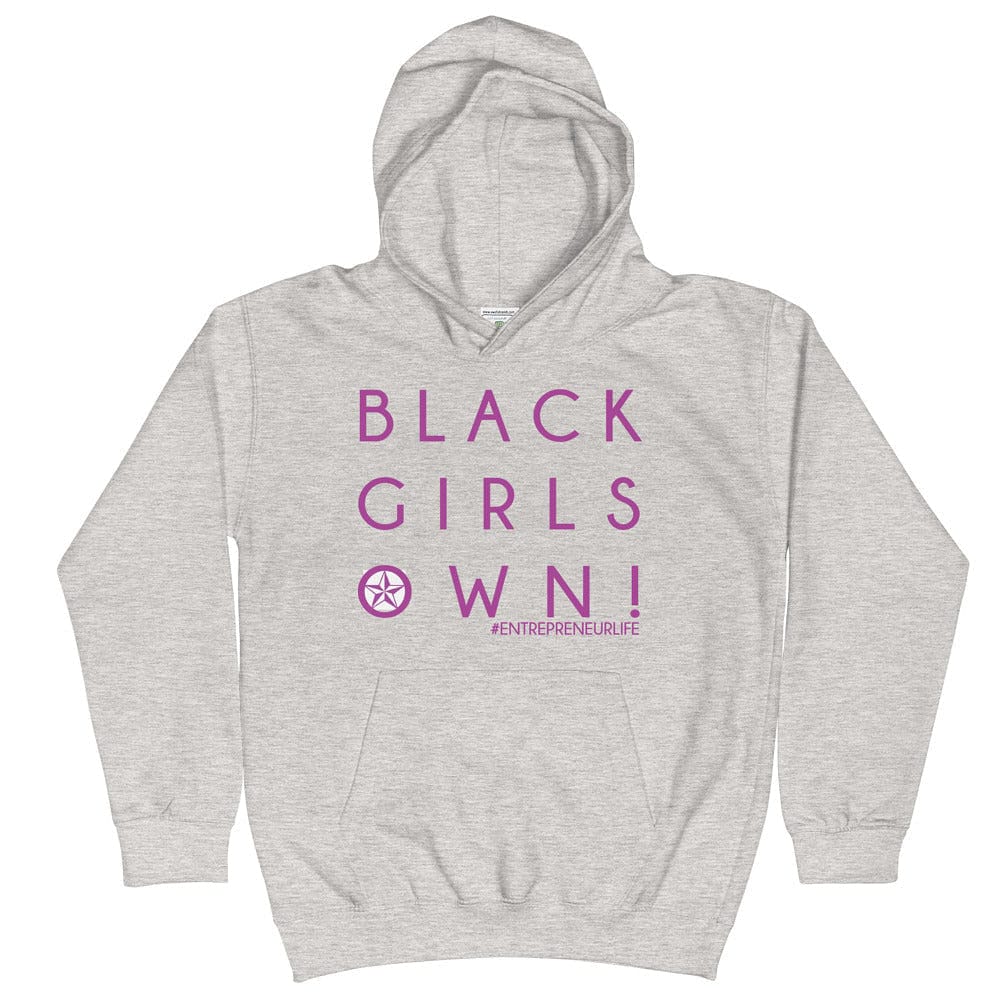 Black Girls Own! Girls Hoodie - Entrepreneur Life