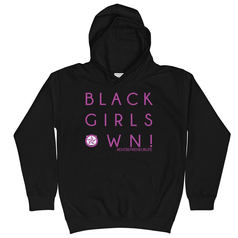 Black Girls Own! Girls Hoodie - Entrepreneur Life