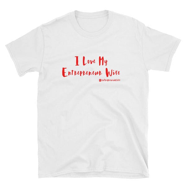 I Love My Entrepreneur Wife white