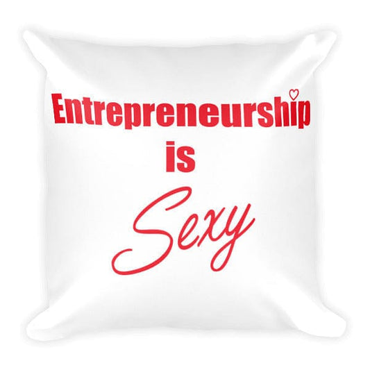 Entrepreneurship is Sexy Pillow