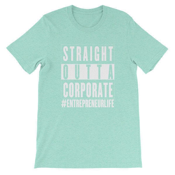 Straight Outta Corporate - heather mist