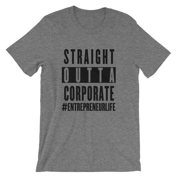 Straight Outta Corporate Unisex short sleeve t-shirt - Black Print - Entrepreneur Life