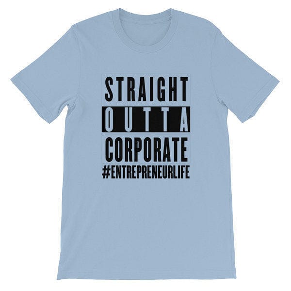 Straight Outta Corporate Unisex short sleeve t-shirt - Black Print - Entrepreneur Life