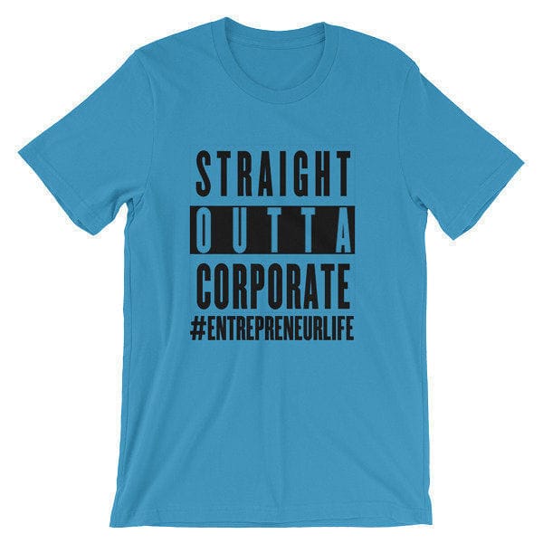 Straight Outta Corporate Unisex short sleeve t-shirt - Black Print - Entrepreneur Life