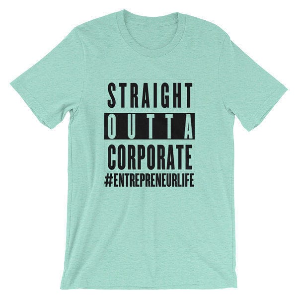 Straight Outta Corporate Unisex short sleeve t-shirt - Black Print - Entrepreneur Life