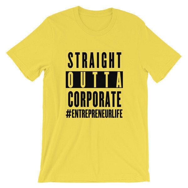 Straight Outta Corporate Unisex short sleeve t-shirt - Black Print - Entrepreneur Life