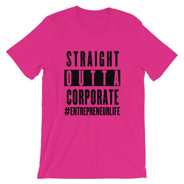 Straight Outta Corporate Unisex short sleeve t-shirt - Black Print - Entrepreneur Life