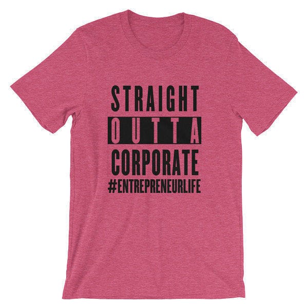 Straight Outta Corporate Unisex short sleeve t-shirt - Black Print - Entrepreneur Life