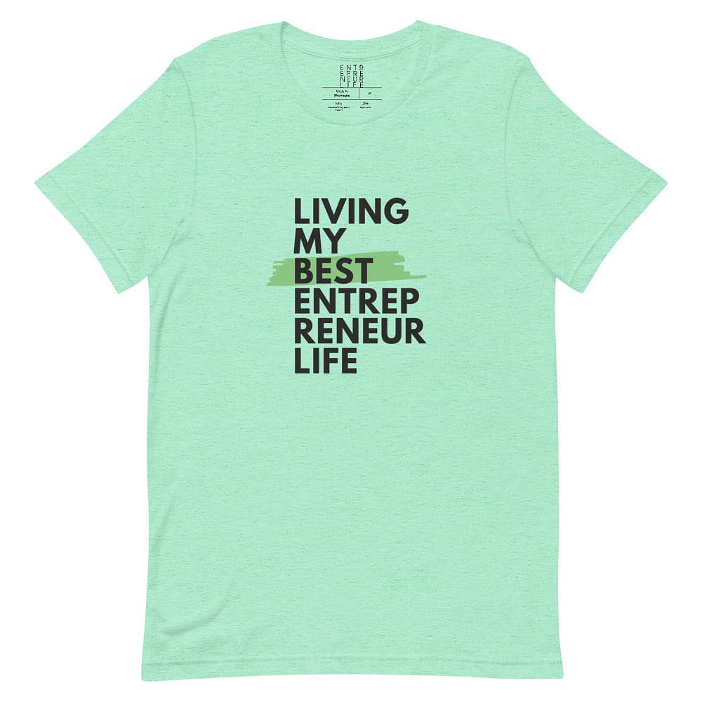 Living My Best Short-sleeve Unisex T-shirt - Entrepreneur Life