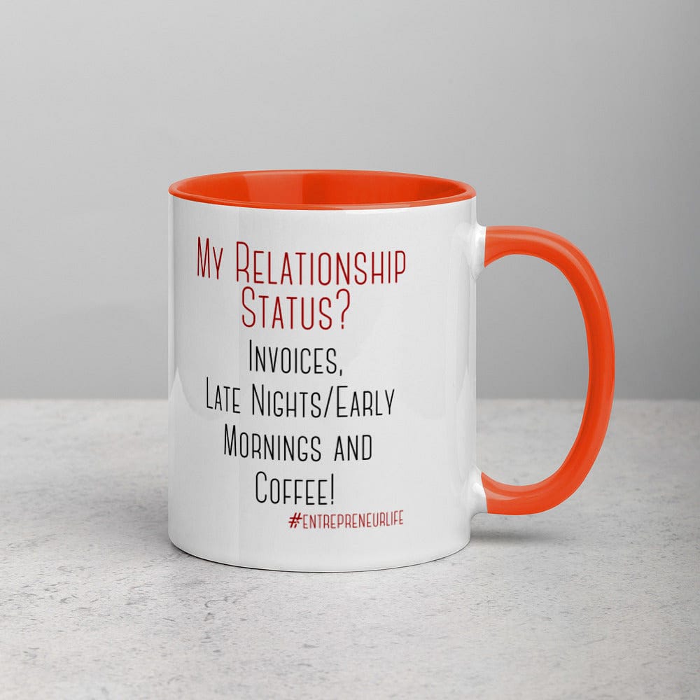 Relationship Status Mug with Color Inside - Entrepreneur Life