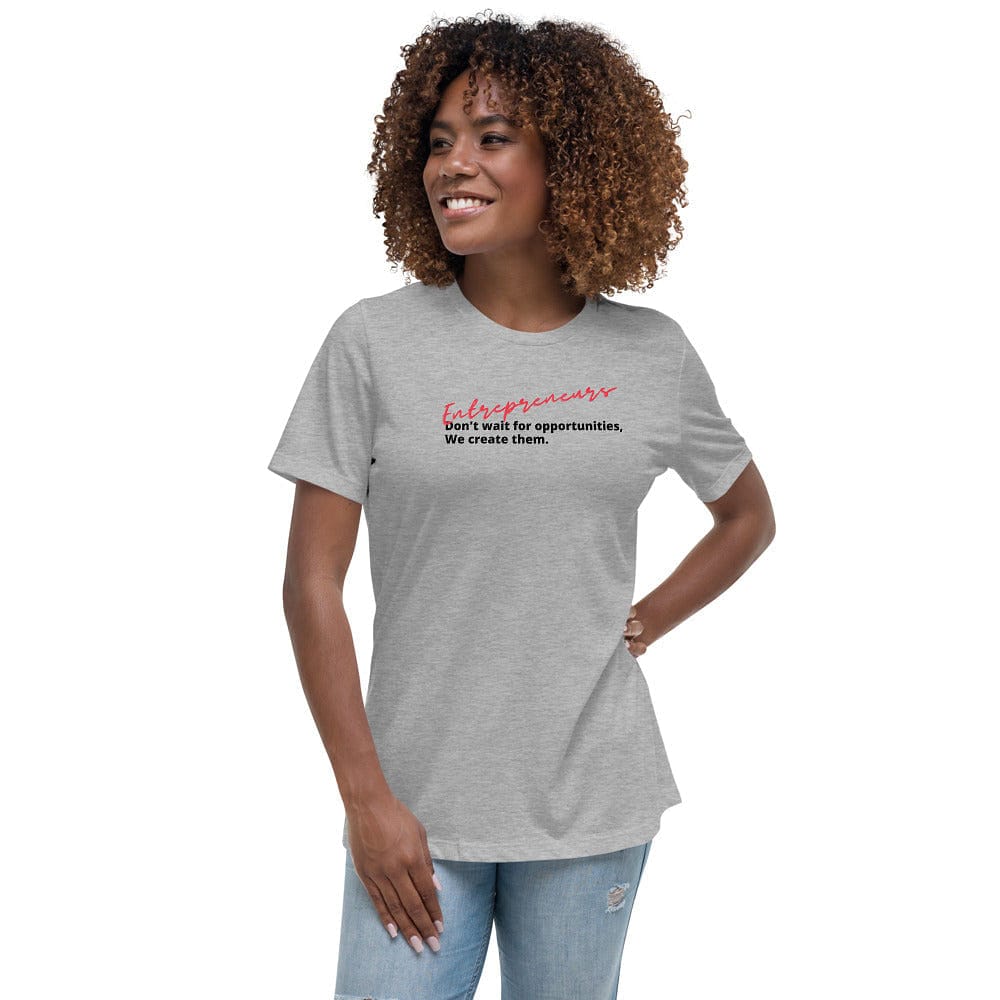Entrepreneurs Don't Wait Women's Relaxed T-Shirt - Entrepreneur Life
