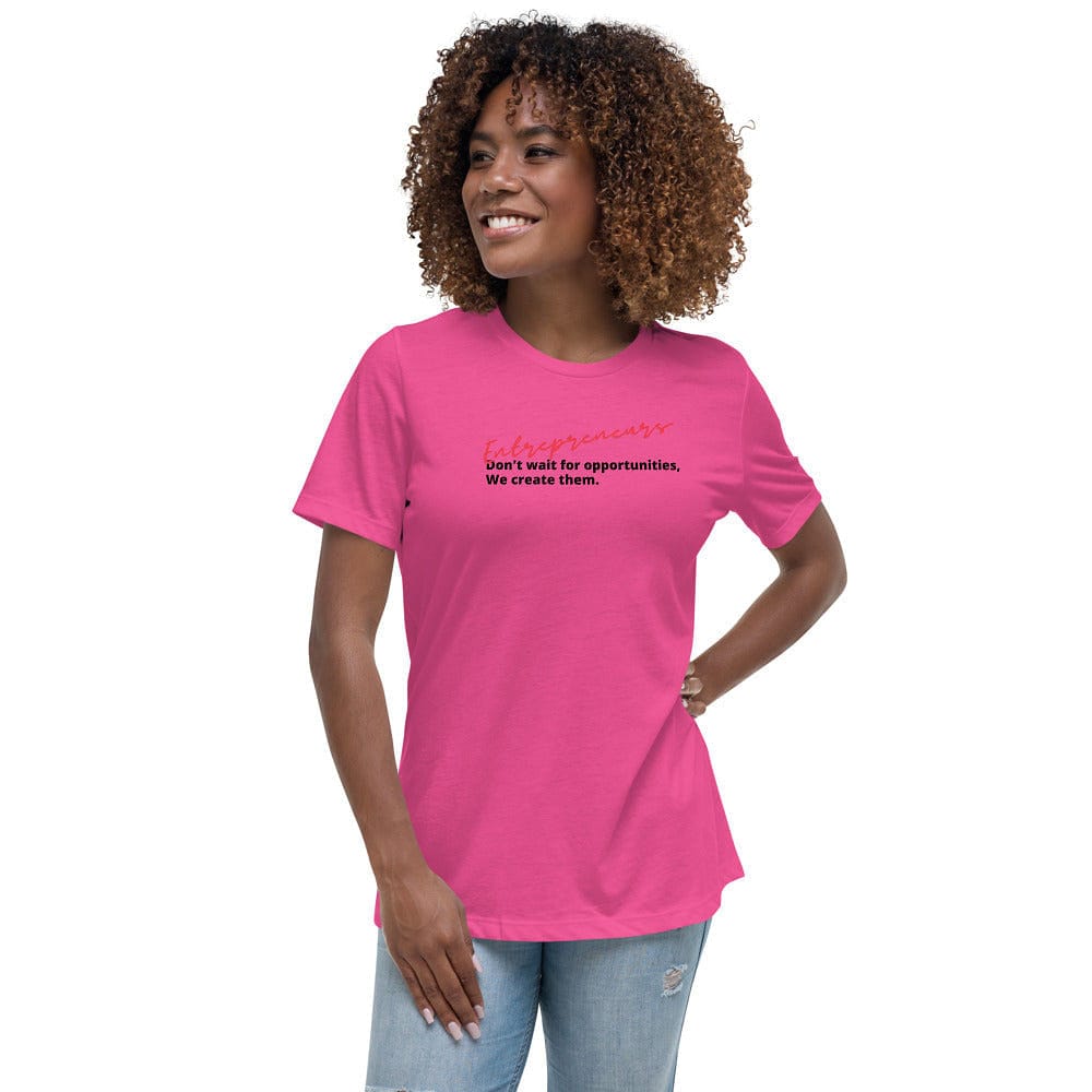 Entrepreneurs Don't Wait Women's Relaxed T-Shirt - Entrepreneur Life