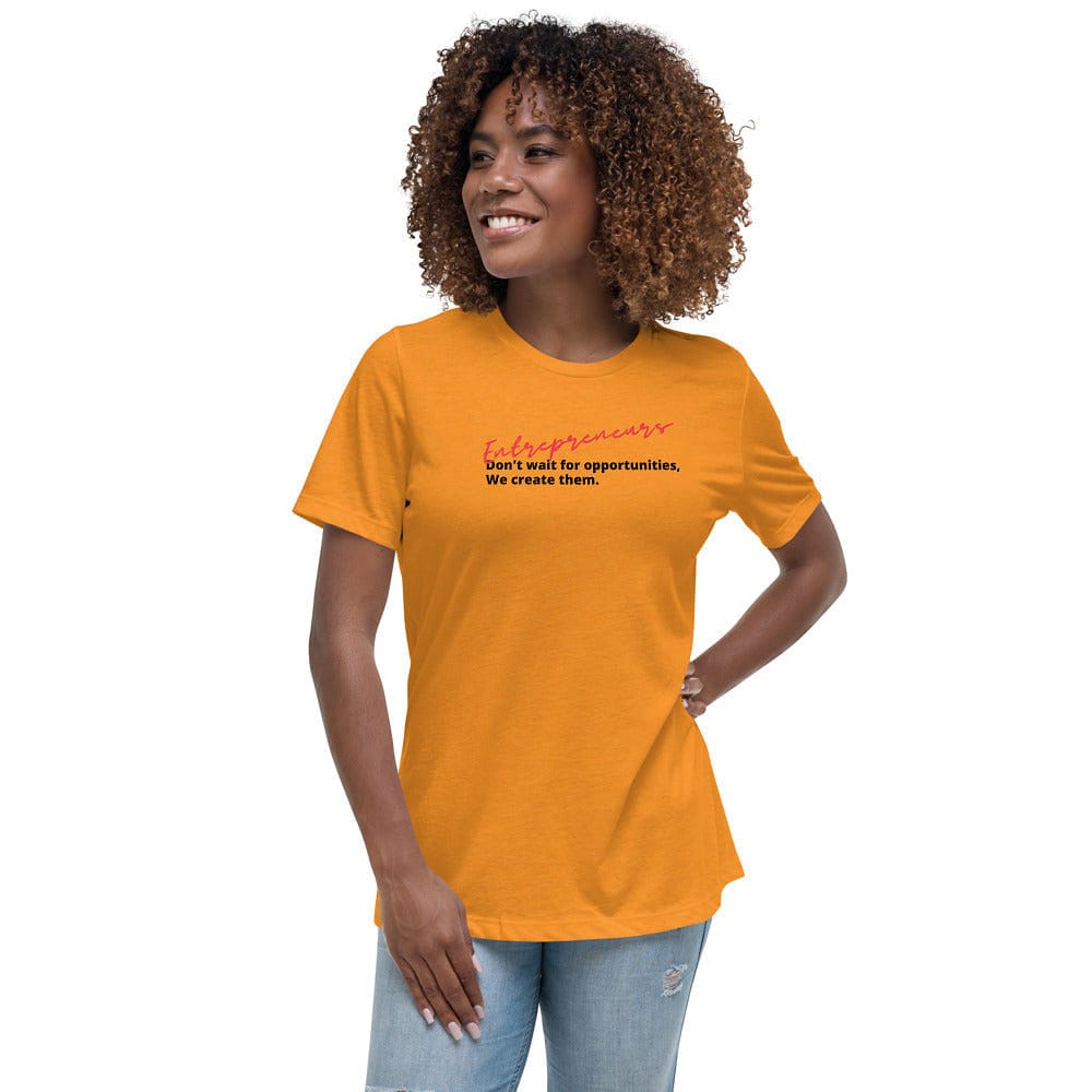 Entrepreneurs Don't Wait Women's Relaxed T-Shirt - Entrepreneur Life