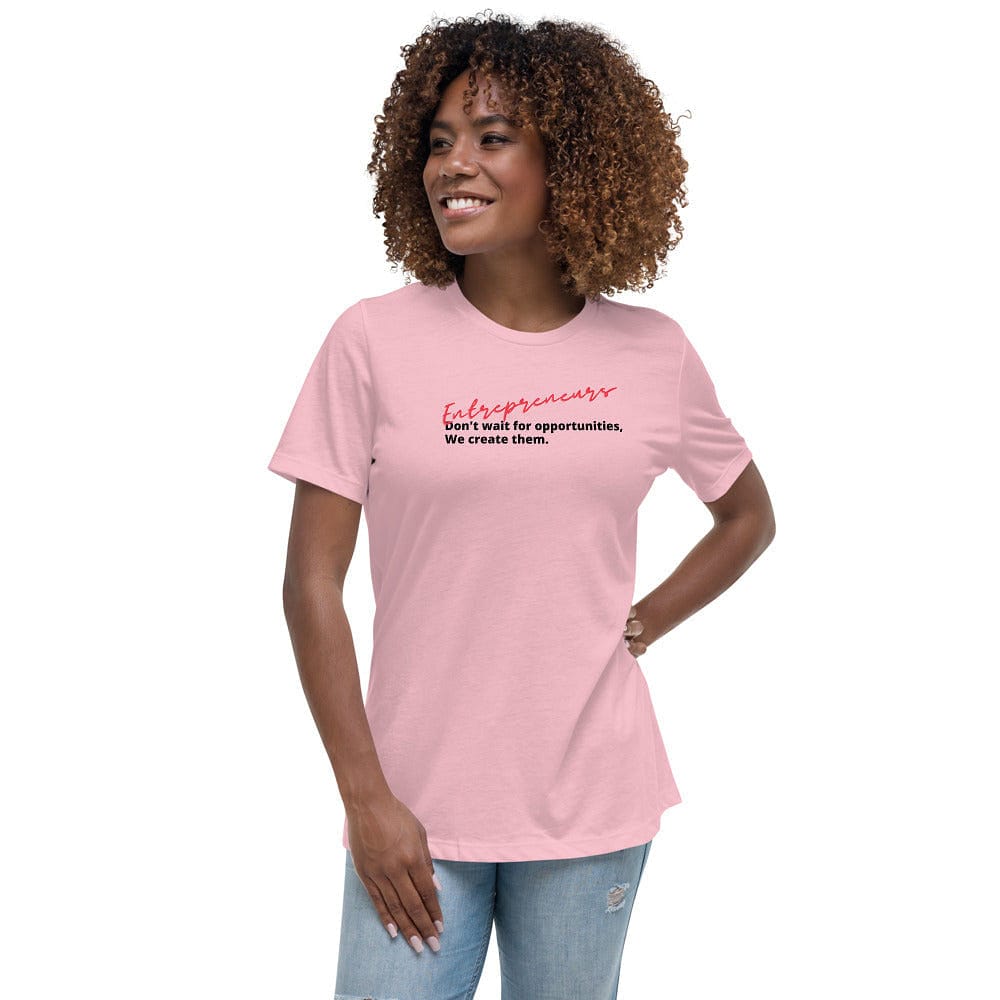 Entrepreneurs Don't Wait Women's Relaxed T-Shirt - Entrepreneur Life