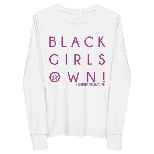Black Girls Own Girls long sleeve tee - Entrepreneur Life